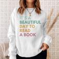 It's A Beautiful Day To Read A Book Sweatshirt Gifts for Her