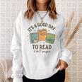 It’s A Good Day To Read 6 Or 7 Pages 67 Meme Book Sweatshirt Gifts for Her