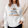 It's Not Hoarding If Its Books Book Lover Bookworm Sweatshirt Gifts for Her