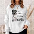 Just A Girl Who Has Tattoos And Loves Books Sweatshirt Gifts for Her Just A Girl Who Has Tattoos And Loves Books Sweatshirt Gifts for Her