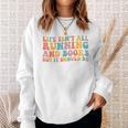 Life Isn't All Running And Reading Book Lover Runner Premium Tri-Blend Sweatshirt Gifts for Her