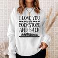 I Love You To The Book Store And Back Literary Valentine Day Sweatshirt Gifts for Her