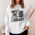 Meet Me At The Library Librarian Book Reading Books Sweatshirt Gifts for Her Meet Me At The Library Librarian Book Reading Books Sweatshirt Gifts for Her