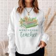 Montessori Teacher Books Sunflowers School Education Learn Sweatshirt Gifts for Her Montessori Teacher Books Sunflowers School Education Learn Sweatshirt Gifts for Her
