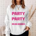 I Like To Party And By Party I Mean Read Books Book Reading Sweatshirt Gifts for Her