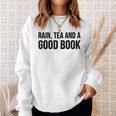 Rain Tea And A Good Book Reading Lover Sweatshirt Gifts for Her