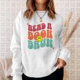 Read A Book Bruh English Teacher Reading Literature For Men Women Sweatshirt Gifts for Her
