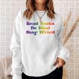 Read Books Be Kind Stay Weird Book Lover Rainbow Sweatshirt Gifts for Her