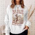 Reading Book Club Western Life We Read At Dawn Cowgirls Sweatshirt Gifts for Her