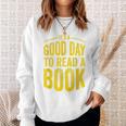 Reading Teacher Bookworm Its A Good Day To Read A Book Sweatshirt Gifts for Her