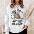 I Rescue Books Trapped In The Book Store Cute Bookworm Sweatshirt Gifts for Her I Rescue Books Trapped In The Book Store Cute Bookworm Sweatshirt Gifts for Her