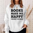 Trendy Books Make Me Happy Attitude Humour Sweatshirt Gifts for Her Trendy Books Make Me Happy Attitude Humour Sweatshirt Gifts for Her