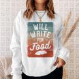 Will Write For Food Author Book Writer Sweatshirt Gifts for Her