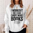 Women's I Workout So I Can Carry More Books Gym Lover Sweatshirt Gifts for Her Women's I Workout So I Can Carry More Books Gym Lover Sweatshirt Gifts for Her