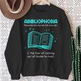 Abibliophobia Abibliophobie Definition Books Sweatshirt Gifts for Old Women