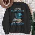Always Be Yourself Unless You Can Be A Book Dragon Books Sweatshirt Gifts for Old Women
