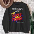 Art Painting School Teacher Superhero Superpower Comic Book For Men Women Sweatshirt Gifts for Old Women Art Painting School Teacher Superhero Superpower Comic Book For Men Women Sweatshirt Gifts for Old Women