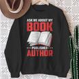 Ask About My Book Published Author Book Writer Sweatshirt Gifts for Old Women