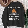 Ban Fascism Save The Books Hands Off Resist Fascism Is Bad Sweatshirt Gifts for Old Women
