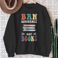 Ban Ignorance Not Books I Read Banned Books Sweatshirt Gifts for Old Women