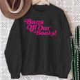 Bans Off Our Books Library Reading Freedom Sweatshirt Gifts for Old Women Bans Off Our Books Library Reading Freedom Sweatshirt Gifts for Old Women