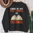 Some Of My Best Friends Are Fictional Book Lover Bookworm Sweatshirt Gifts for Old Women