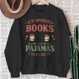 Book & Pajamas Humorous Book Lover Reading Bedtime Sweatshirt Gifts for Old Women Book & Pajamas Humorous Book Lover Reading Bedtime Sweatshirt Gifts for Old Women