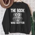 The Book Was Better Fiction Novel Readers Bookish Owl Sweatshirt Gifts for Old Women The Book Was Better Fiction Novel Readers Bookish Owl Sweatshirt Gifts for Old Women
