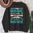 The Book Was Better Than The Movie Literary Library Bookworm Sweatshirt Gifts for Old Women
