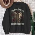 My Book Boyfriend Would Never Say That Sweatshirt Gifts for Old Women