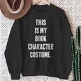 This Is My Book Character Costume For Book Lovers Sweatshirt Gifts for Old Women
