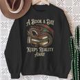 A Book A Day Keeps Reality Away Sweatshirt Gifts for Old Women A Book A Day Keeps Reality Away Sweatshirt Gifts for Old Women