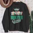 Book Fair Queen Literature School Book Fair Event Sweatshirt Gifts for Old Women Book Fair Queen Literature School Book Fair Event Sweatshirt Gifts for Old Women