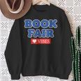 Book Fair Vibes Kids Retro Book Fair Book Lover Sweatshirt Gifts for Old Women Book Fair Vibes Kids Retro Book Fair Book Lover Sweatshirt Gifts for Old Women