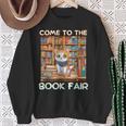 Book Fair Week Librarian Library Cat Come To The Book Fair Sweatshirt Gifts for Old Women