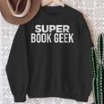 Book Lover Book Geek Super Book Geek Sweatshirt Gifts for Old Women
