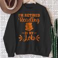 Book Lover Retired I'm Retired Reading Is My Job Sweatshirt Gifts for Old Women Book Lover Retired I'm Retired Reading Is My Job Sweatshirt Gifts for Old Women