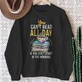 Book Reading You Can't Read All Day Sweatshirt Gifts for Old Women
