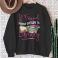 Book Reading If Found Please Return To Library Sweatshirt Gifts for Old Women Book Reading If Found Please Return To Library Sweatshirt Gifts for Old Women