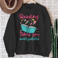 Book Reading Reading Takes You Everywhere Sweatshirt Gifts for Old Women