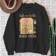 Take Me To The Book Store Cozy Bookshop Cat Aesthetic Sweatshirt Gifts for Old Women