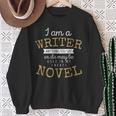 Book Writers I Am A Writer Authors And Writers Novelists Sweatshirt Gifts for Old Women