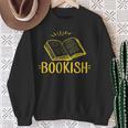 Bookish Book Reading Literary Advocate Teacher Librarian Men Women Sweatshirt Gifts for Old Women Bookish Book Reading Literary Advocate Teacher Librarian Men Women Sweatshirt Gifts for Old Women