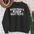Bookmarks Are For Quitters Book Lover Bookworm Librarian Sweatshirt Gifts for Old Women