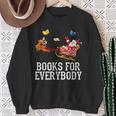 Books For Everybody Santa Christmas Book Lovers Book Readers Sweatshirt Gifts for Old Women Books For Everybody Santa Christmas Book Lovers Book Readers Sweatshirt Gifts for Old Women