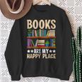 Books Are My Happy Place Sweatshirt Gifts for Old Women