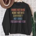 Books Not Bans Heart Not Hate Community Not Chaos Sweatshirt Gifts for Old Women