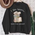 I Like Books More Than People Reading Book Lover Sweatshirt Gifts for Old Women
