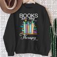 Books Are My Therapy Sweatshirt Gifts for Old Women