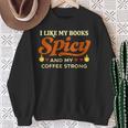 I Like My Books Spicy And My Coffee Strong Reading Sweatshirt Gifts for Old Women I Like My Books Spicy And My Coffee Strong Reading Sweatshirt Gifts for Old Women